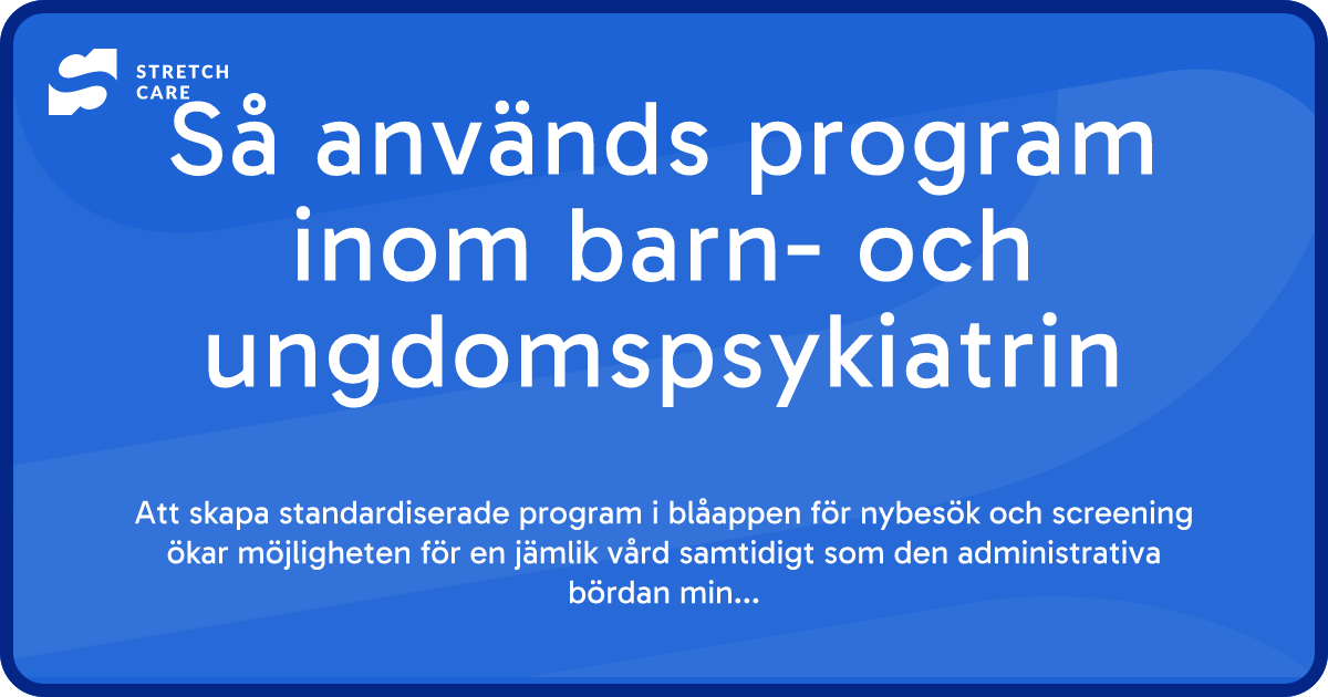 Så används program inom barn- och ungdomspsykiatrin • Stretch Care