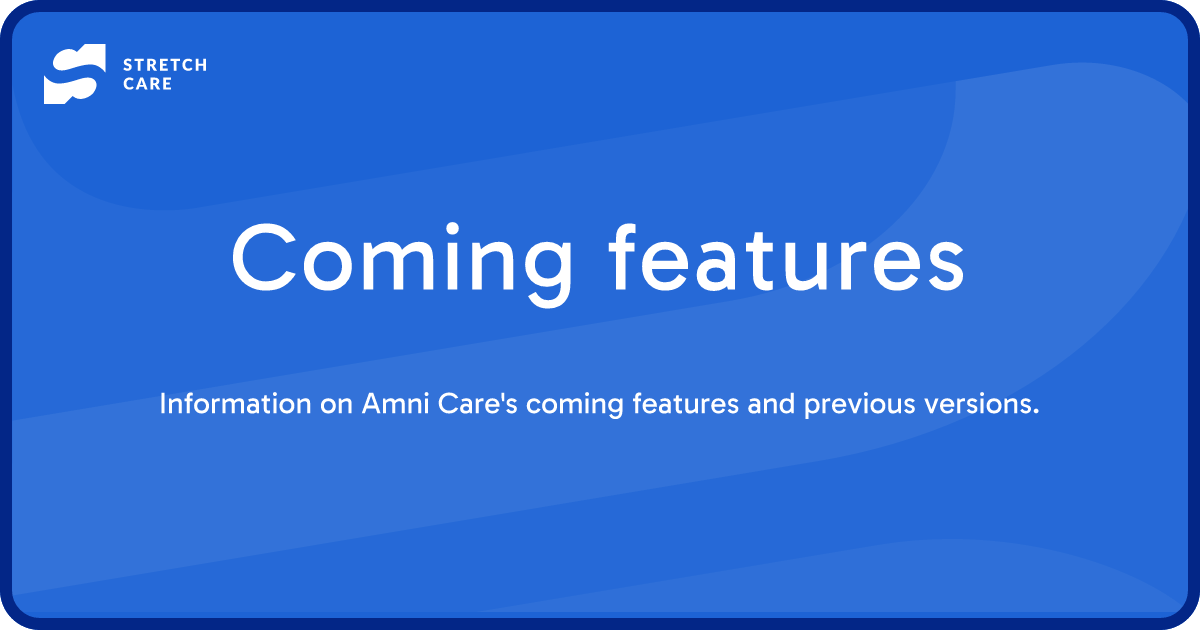 Coming features • Stretch Care